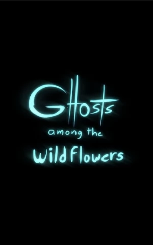 Ghosts Among The Wild Flowers