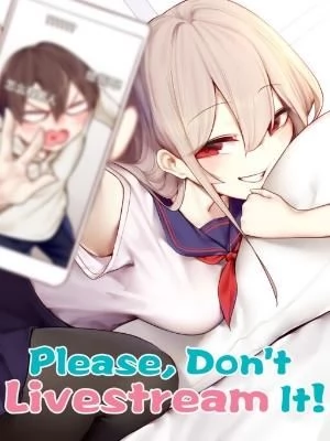 Please, Don’t Livestream It!