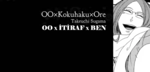 OO x Kokuhaku x Ore