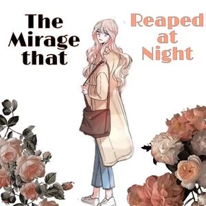 The Mirage that Reaped at Night