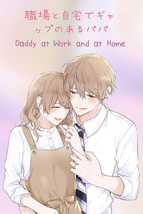Daddy at Work and at Home