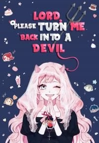 Lord, Please Turn Me Back into A Devil!